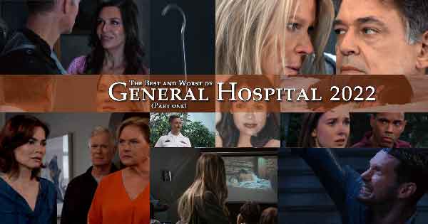 General Hospital's Year in Review 2022: Part I